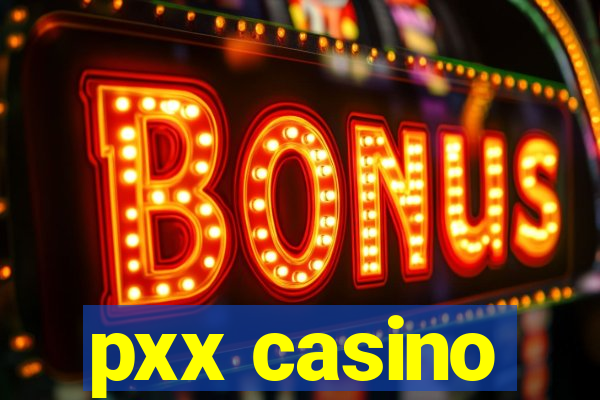 pxx casino