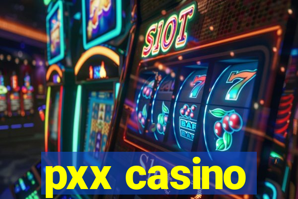 pxx casino