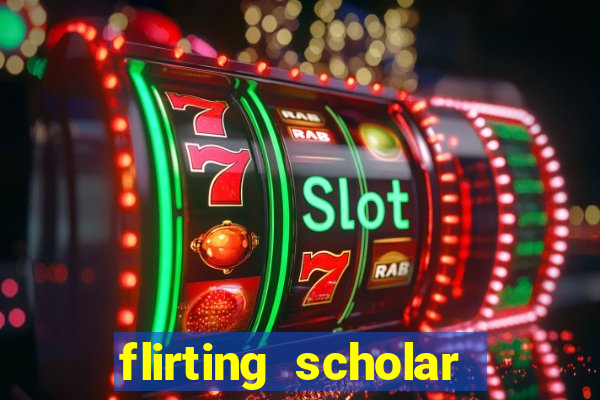 flirting scholar slot demo