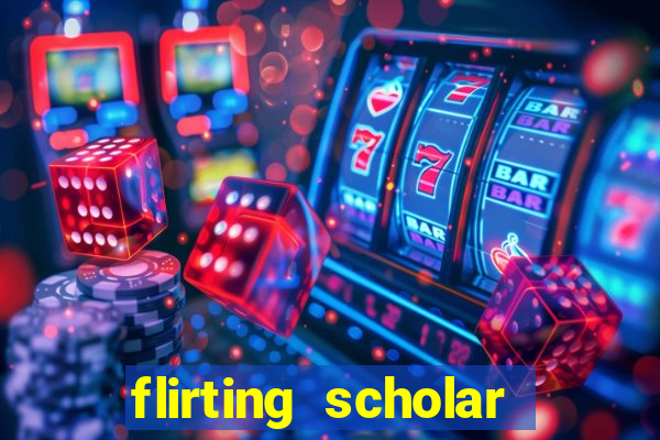 flirting scholar slot demo