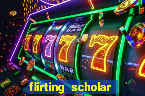 flirting scholar slot demo