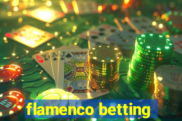 flamenco betting