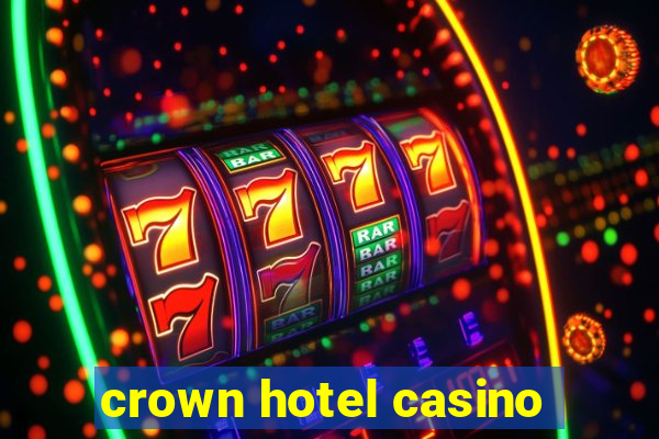 crown hotel casino