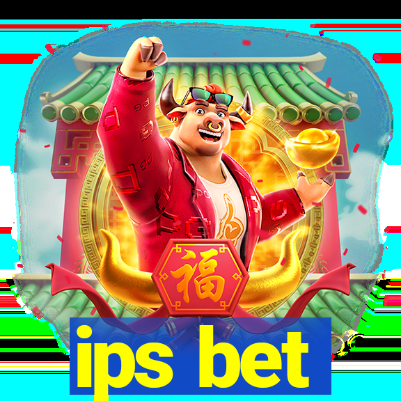 ips bet