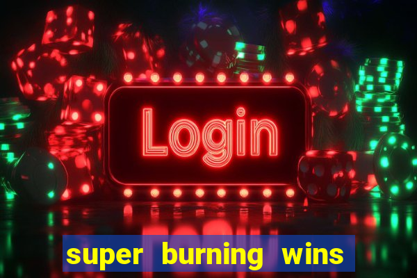 super burning wins classic 5 lines slot