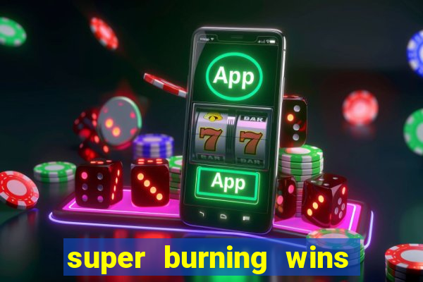 super burning wins classic 5 lines slot