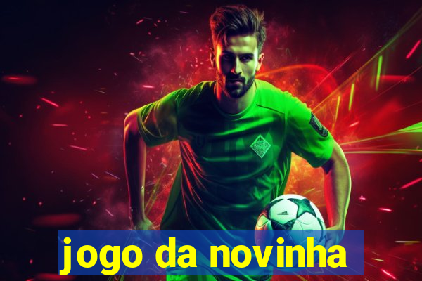 jogo da novinha