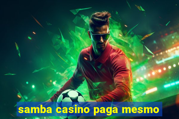 samba casino paga mesmo