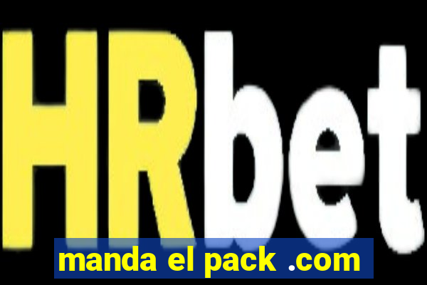 manda el pack .com