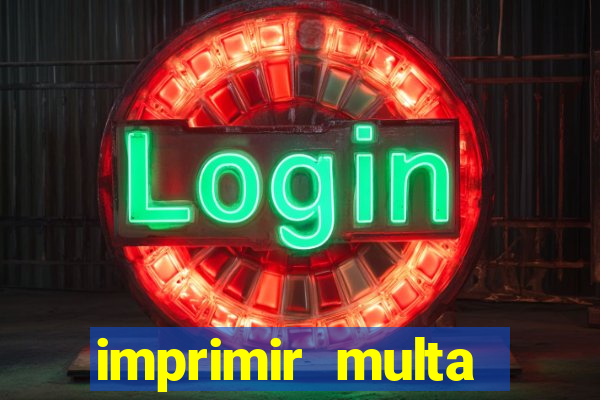 imprimir multa detran mg