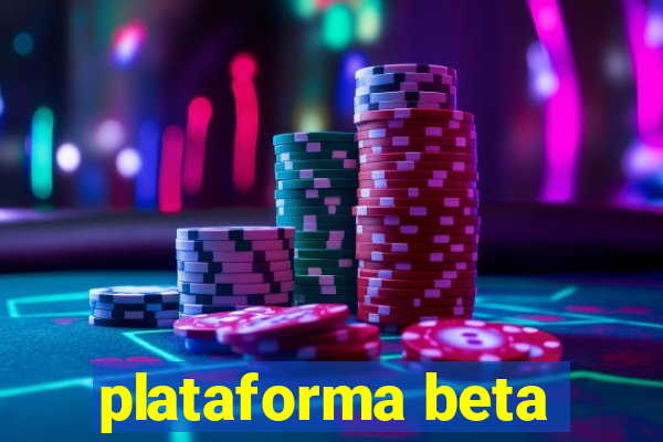 plataforma beta