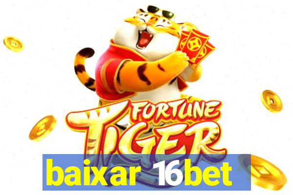 baixar 16bet