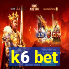 k6 bet