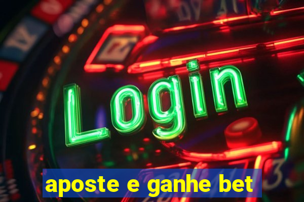 aposte e ganhe bet