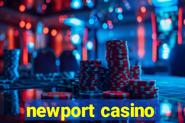 newport casino