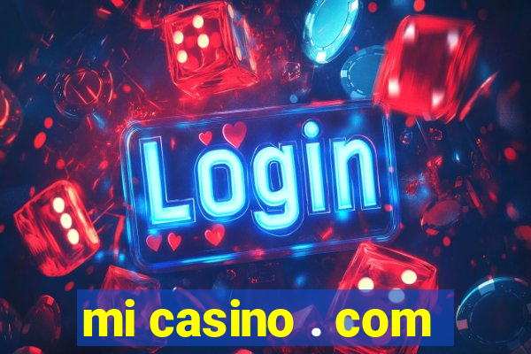 mi casino . com