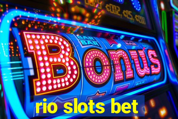 rio slots bet