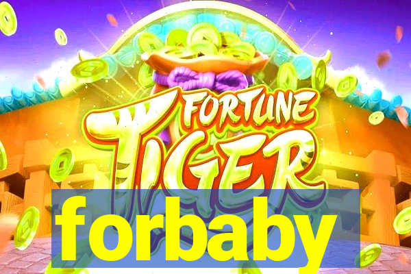 forbaby