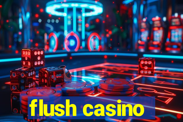 flush casino