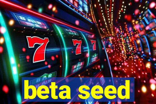 beta seed