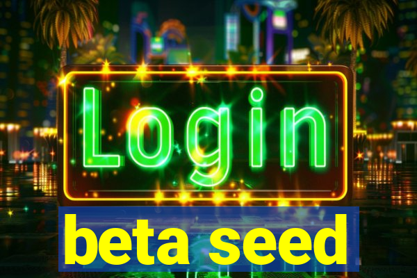 beta seed