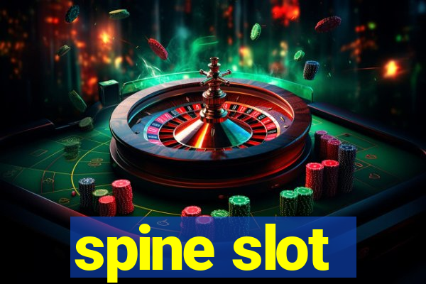 spine slot