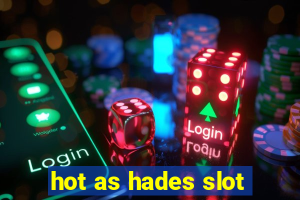 hot as hades slot