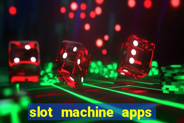 slot machine apps for real money