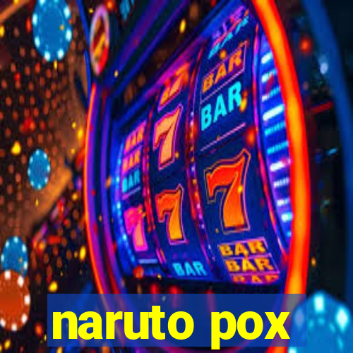 naruto pox