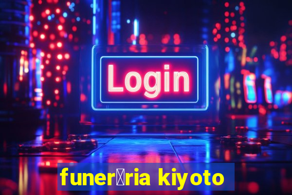 funer谩ria kiyoto