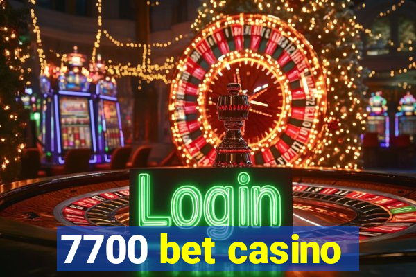 7700 bet casino