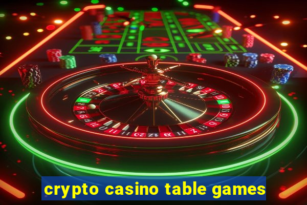 crypto casino table games