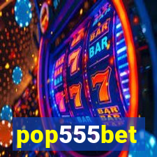 pop555bet