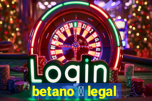 betano 茅 legal