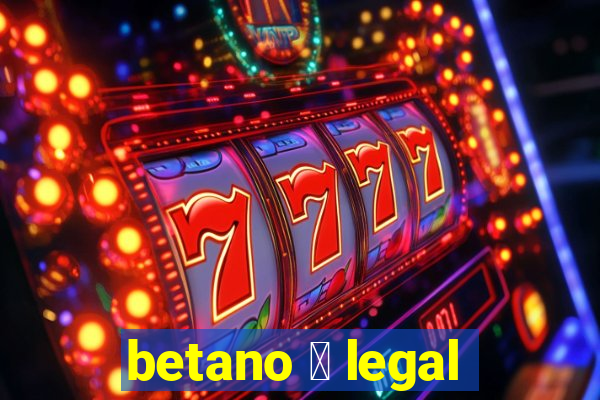 betano 茅 legal