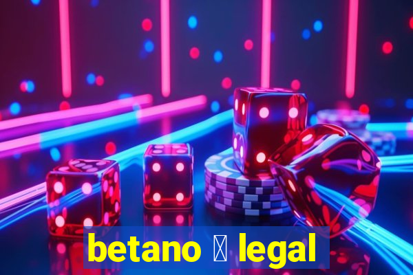 betano 茅 legal