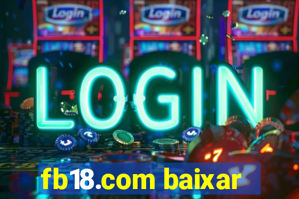 fb18.com baixar