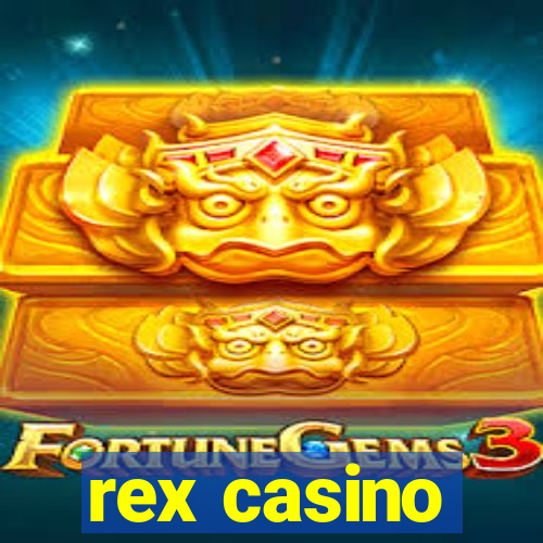 rex casino