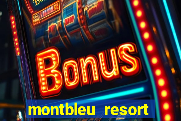 montbleu resort casino & spa