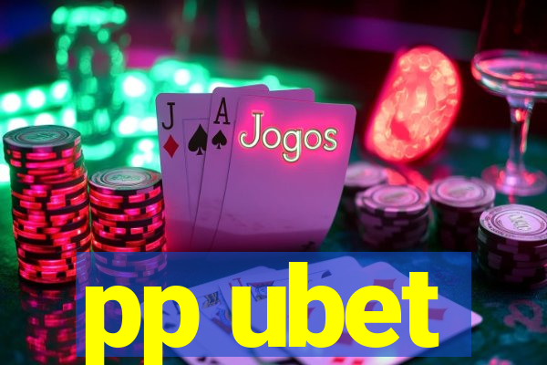 pp ubet