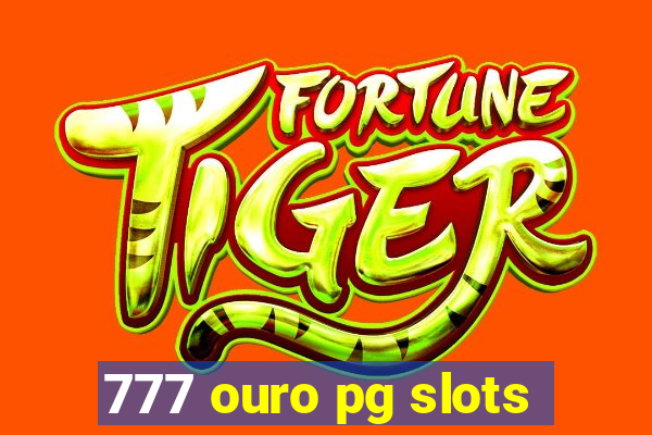 777 ouro pg slots