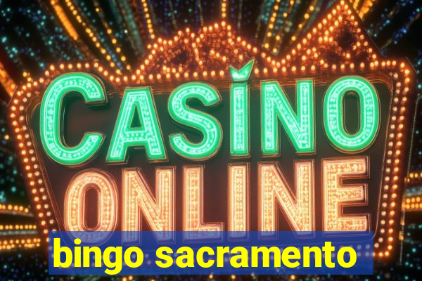 bingo sacramento