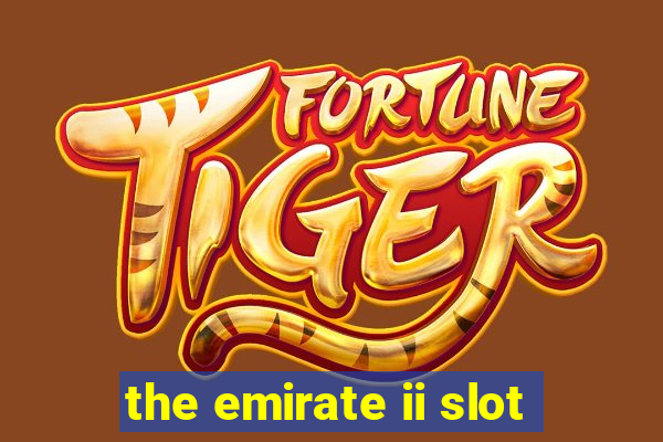 the emirate ii slot