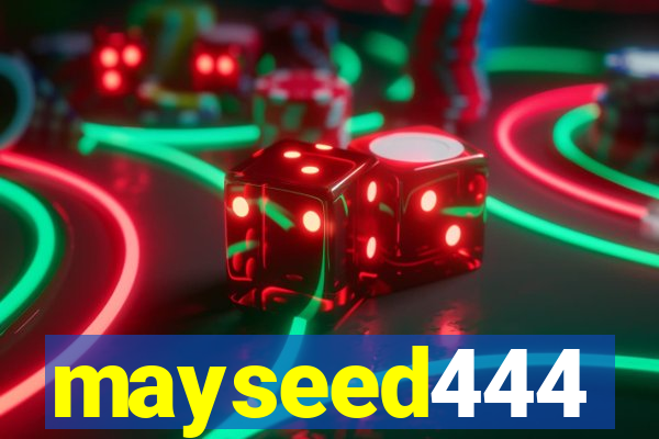 mayseed444