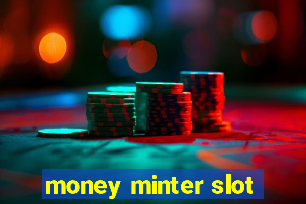 money minter slot