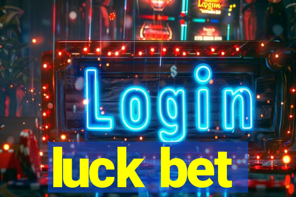 luck bet