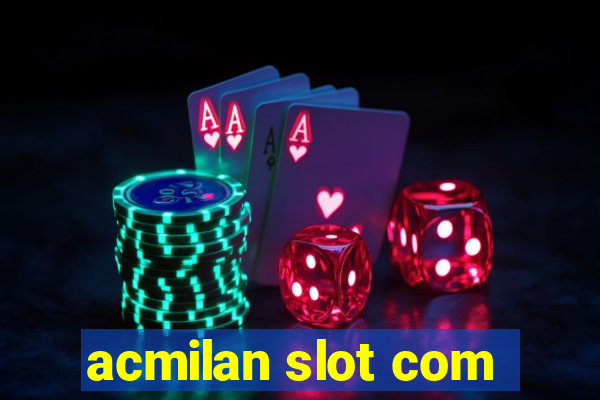 acmilan slot com