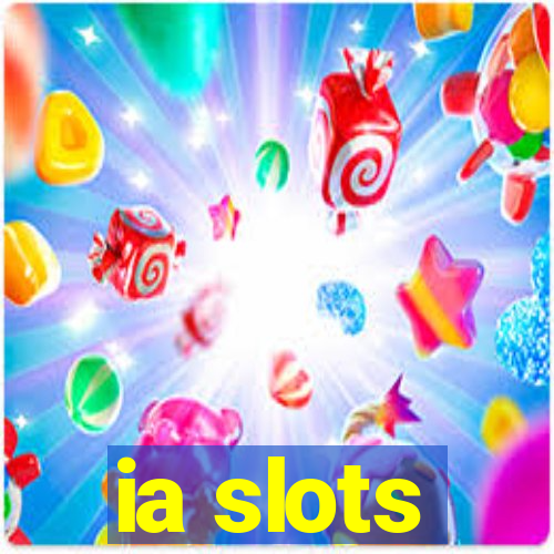 ia slots