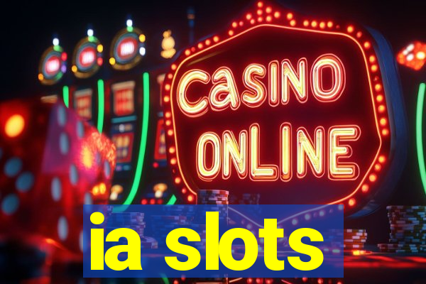 ia slots