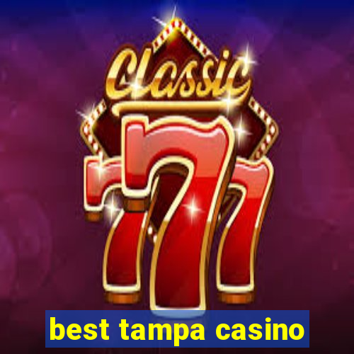 best tampa casino